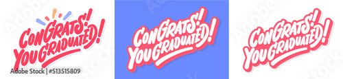 Congrats. You Graduated. Handwritten vector letterings.