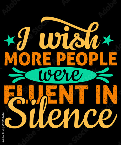 I wish more people were fluent in silence humor t-shirt deisgn