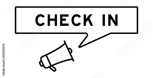 Megaphone icon with speech bubble in word check in on white background