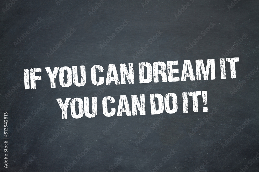 Obraz premium If you can dream it, you can do it!
