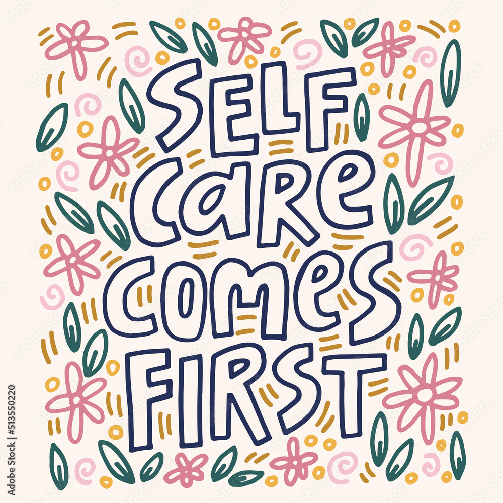 Self care come first - hand-drawn quote. Creative lettering illustration with decor elements for posters, cards, etc.
