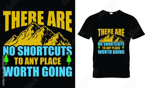 there are no shortcuts to any place worth going t-shirt design template