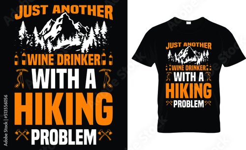 just another wine drinker with a hiking problem t-shirt design template