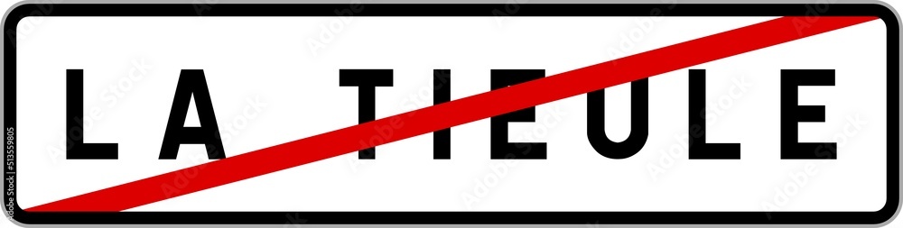 Panneau sortie ville agglomération La Tieule / Town exit sign La Tieule Panneau sortie ville agglomération La Tieule / Town exit sign La Tieule