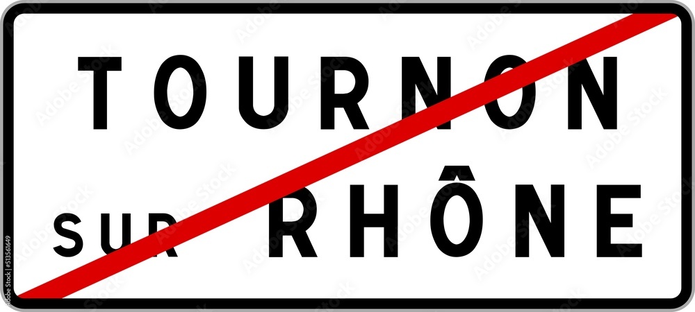 Panneau sortie ville agglomération Tournon-sur-Rhône / Town exit sign Tournon-sur-Rhône Panneau sortie ville agglomération Tournon-sur-Rhône / Town exit sign Tournon-sur-Rhône