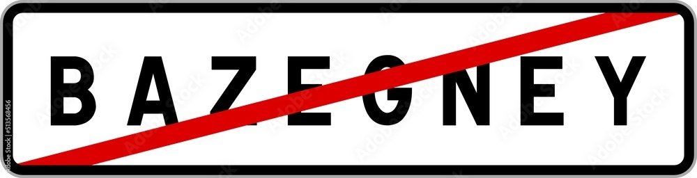 Panneau sortie ville agglomération Bazegney / Town exit sign Bazegney Panneau sortie ville agglomération Bazegney / Town exit sign Bazegney
