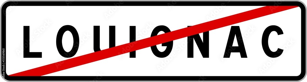 Panneau sortie ville agglomération Louignac / Town exit sign Louignac Panneau sortie ville agglomération Louignac / Town exit sign Louignac