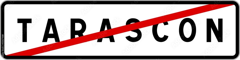 Panneau sortie ville agglomération Tarascon / Town exit sign Tarascon Panneau sortie ville agglomération Tarascon / Town exit sign Tarascon