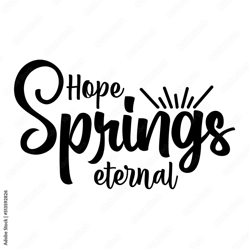 Hope springs eternal  svg