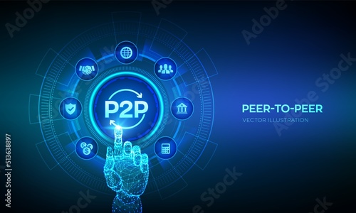 Peer to peer. P2P payment and online model for support or transfer money. Peer-To-Peer technology concept on virtual screen. Robotic hand touching digital interface. Vector illustration.