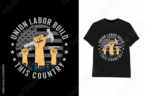 Labor day t shirt design Pro Union Labor Union Laborer T Shirt