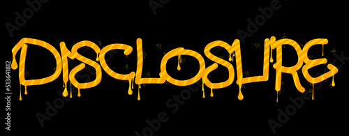 Disclosure Graffiti tag. Abstract modern street art decoration performed in urban painting style.