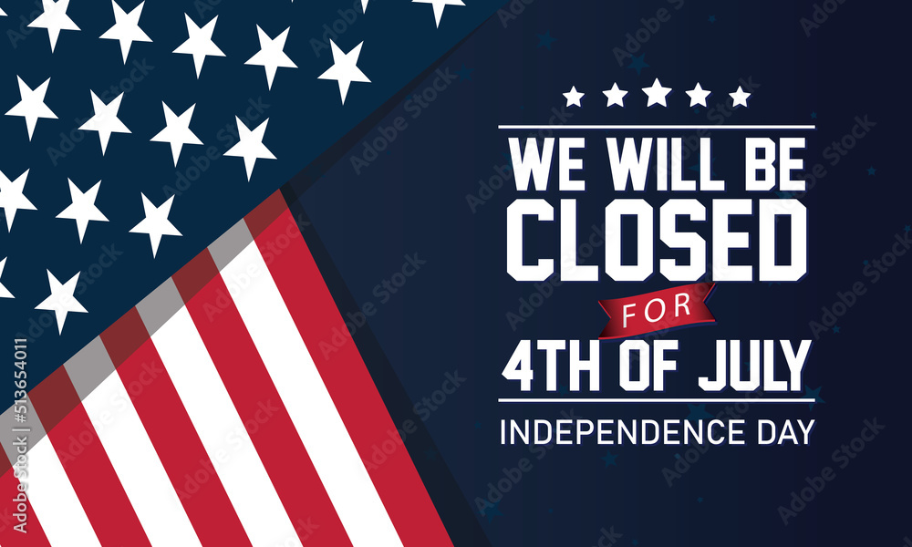 USA Close Sign Background. American Day Background with Liberty Statue Silhouette and USA Flag with a message We will be Closed for 4th of July for Independence Day