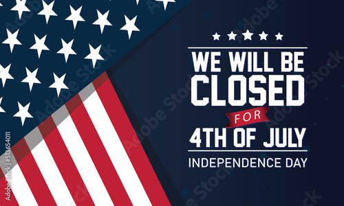 USA Close Sign Background. American Day Background with Liberty Statue Silhouette and USA Flag with a message We will be Closed for 4th of July for Independence Day
