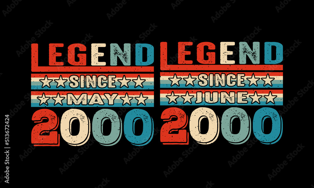 Legend since May and June -2000 T shirt Design. Legend since May and June -2000 T shirt Design.