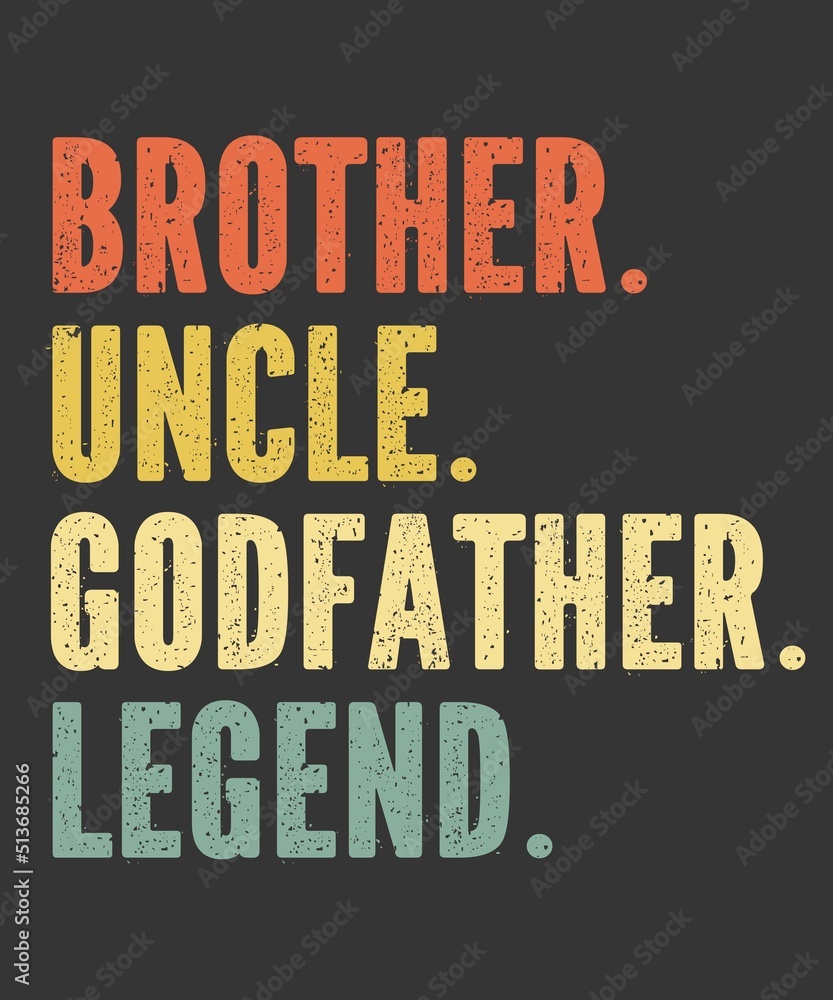 brother uncle godfather legend is a vector design for printing on various surfaces like t shirt, mug etc. 