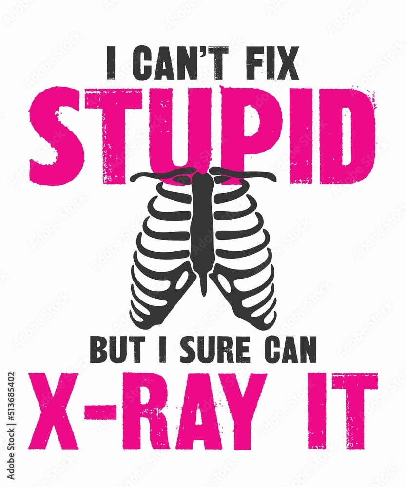 Naklejka premium i can't fix stupid but i sure can x-ray it is a vector design for printing on various surfaces like t shirt, mug etc. 