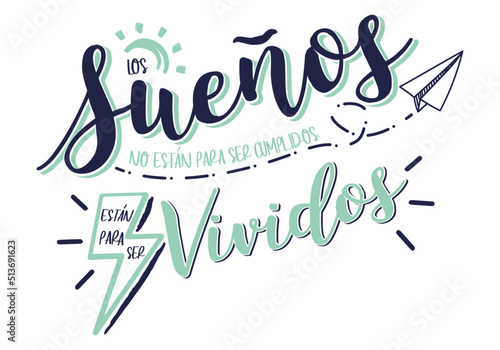 Dreams are not to be lived, they are to be fulfilled,Spanish lettering, positive, positive phrases, dream, dreamers