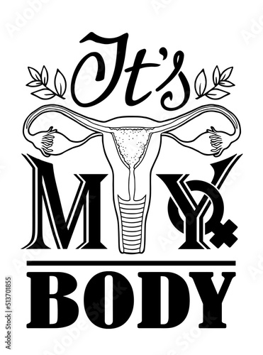 Texy is my body, concept of feminism. Vector illustration of a female reproductive system