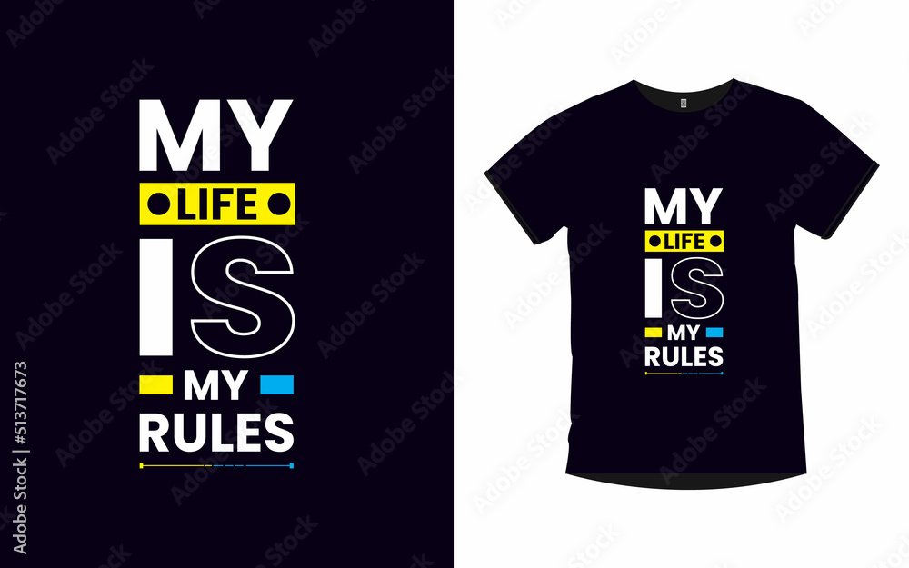 My life is my rules inspirational quotes typography t-shirt design