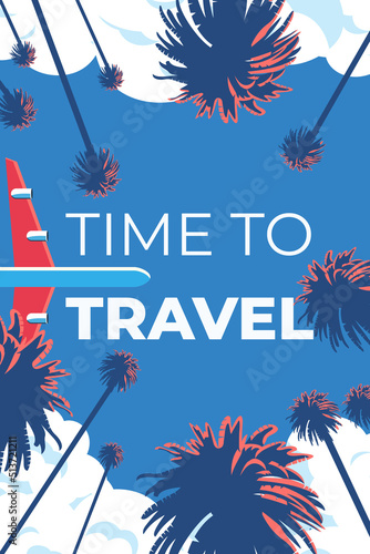 Poster template "Time to travel" and "Summer holiday" . The plane flies between the clouds in the sky. Vacation poster with the inscription. Bright colors red, blue and white. Traveling stories party.