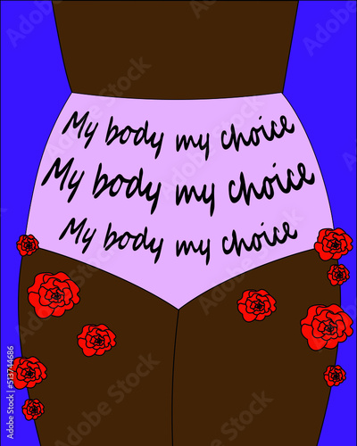 My body my choice text black woman body abortion right reproductive rights activism feminist poster colorful pink brown purple red roses roe abortion ban usa