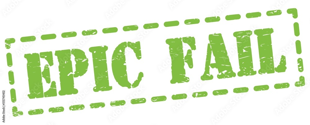 Fototapeta premium EPIC FAIL text written on green stamp sign.