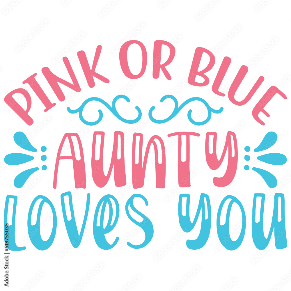Pink Or Blue Aunty Loves You SVG Pink Or Blue Aunty Loves You SVG