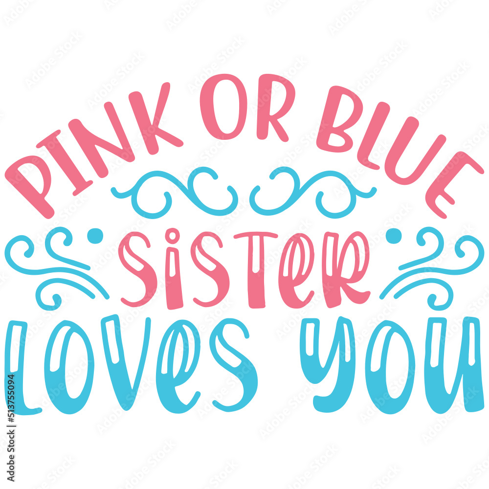 Pink Or Blue Sister Loves You SVG Pink Or Blue Sister Loves You SVG