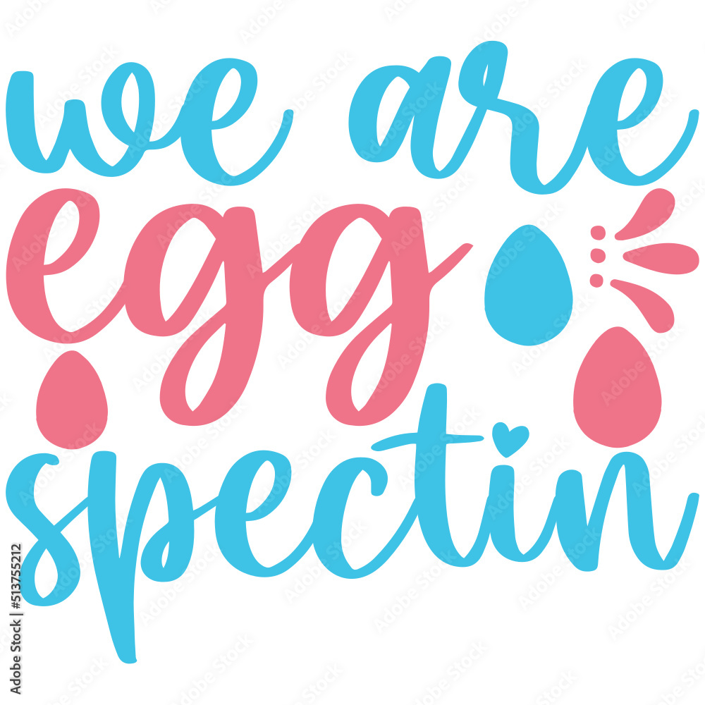 Fototapeta premium We're Egg Spection SVG