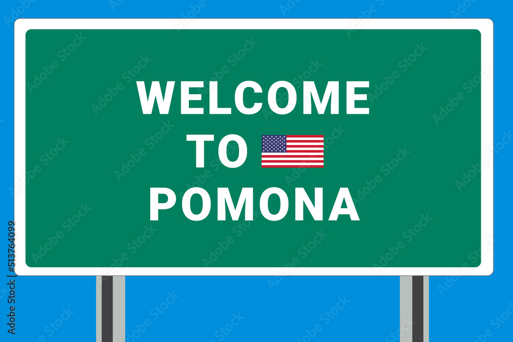City of Pomona. Welcome to Pomona. Greetings upon entering American city. Illustration from Pomona logo. Green road sign with USA flag. Tourism sign for motorists
