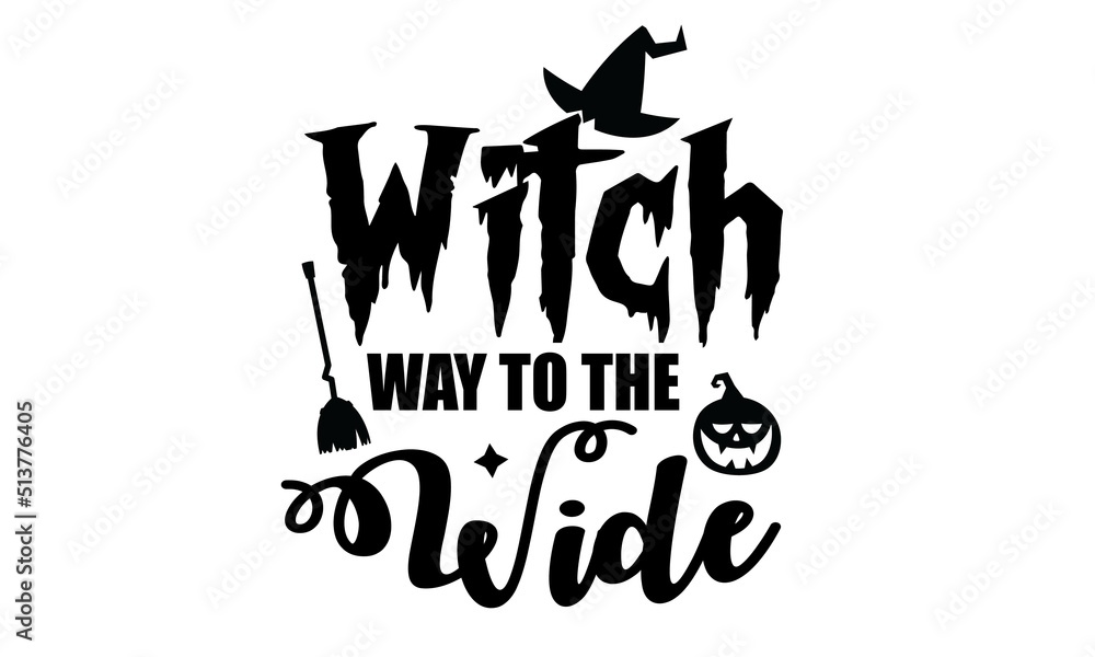 Witch Way To The Wide Svg T-Shirt Design