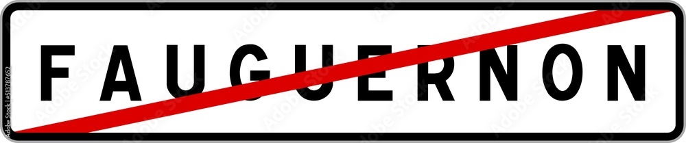 Panneau sortie ville agglomération Fauguernon / Town exit sign Fauguernon Panneau sortie ville agglomération Fauguernon / Town exit sign Fauguernon