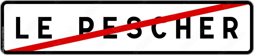 Panneau sortie ville agglomération Le Pescher / Town exit sign Le Pescher Panneau sortie ville agglomération Le Pescher / Town exit sign Le Pescher