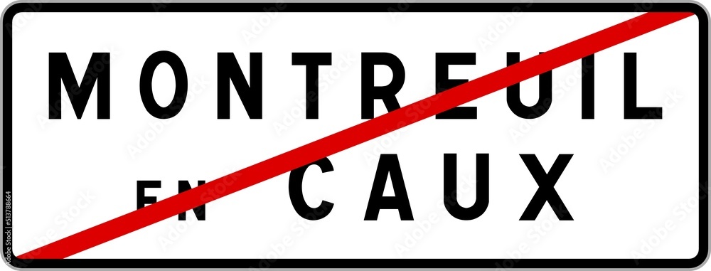 Panneau sortie ville agglomération Montreuil-en-Caux / Town exit sign Montreuil-en-Caux Panneau sortie ville agglomération Montreuil-en-Caux / Town exit sign Montreuil-en-Caux