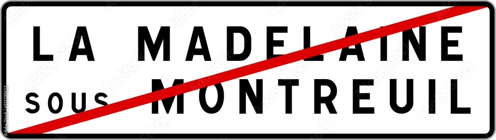 Panneau sortie ville agglomération La Madelaine-sous-Montreuil / Town exit sign La Madelaine-sous-Montreuil Panneau sortie ville agglomération La Madelaine-sous-Montreuil / Town exit sign La Madelaine-sous-Montreuil