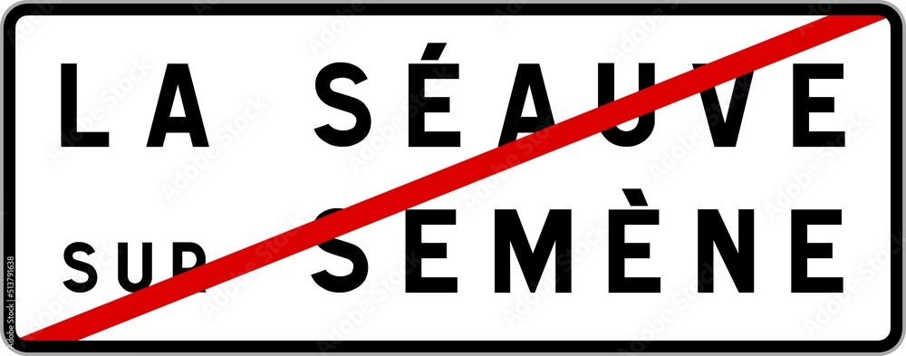 Panneau sortie ville agglomération La Séauve-sur-Semène / Town exit sign La Séauve-sur-Semène Panneau sortie ville agglomération La Séauve-sur-Semène / Town exit sign La Séauve-sur-Semène