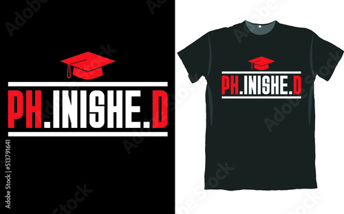 Funny PhD Graduation T Shirt Design