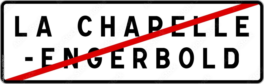 Panneau sortie ville agglomération La Chapelle-Engerbold / Town exit sign La Chapelle-Engerbold Panneau sortie ville agglomération La Chapelle-Engerbold / Town exit sign La Chapelle-Engerbold