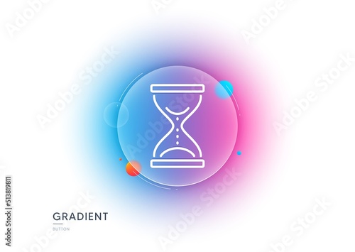 Time hourglass line icon. Gradient blur button with glassmorphism. Sand watch sign. Transparent glass design. Time hourglass line icon. Vector