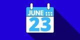23 june. calendar with the day twenty three of the month of june in blue color and background blue