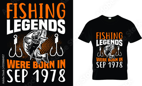 Fishing legends were born in sep 1978(t shirt design template).eps
 photo