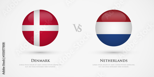 Denmark vs Netherlands country flags template. The concept for game, competition, relations, friendship, cooperation, versus.