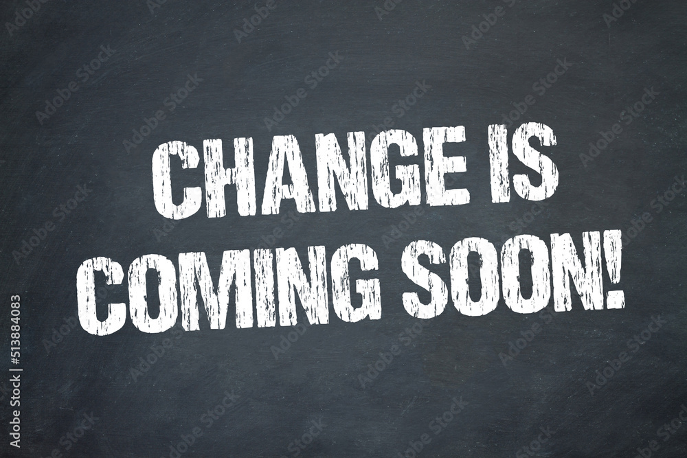 Obraz premium Change is coming soon!