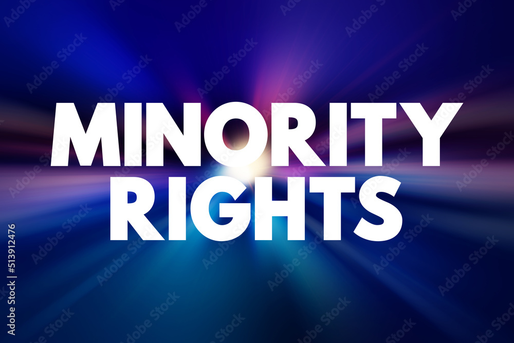 Minority Rights - normal individual rights accorded to any minority group, text concept background