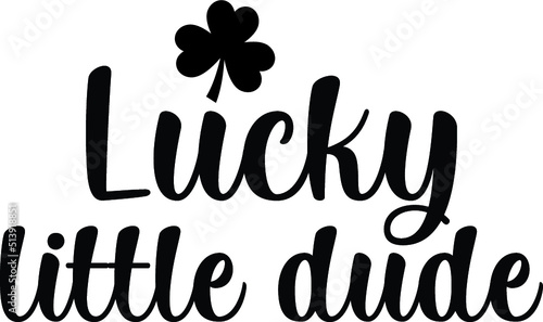 Lucky Little Dude