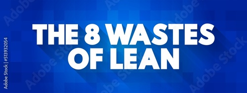 The 8 Wastes of Lean text concept for presentations and reports