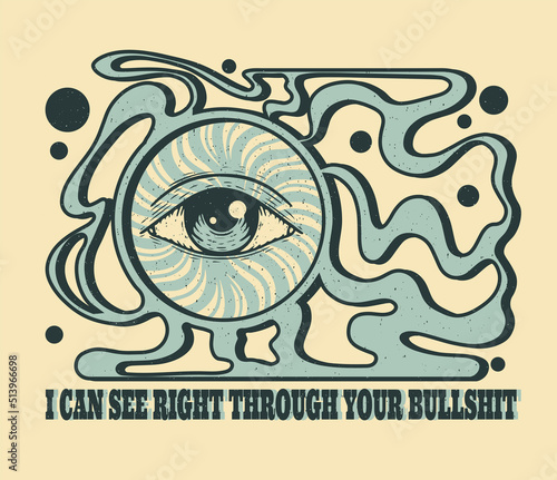 all-seeing eye and the inscription I can see right through your bullshit, retro t-shirt print