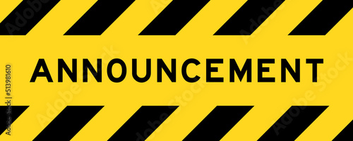 Yellow and black color with line striped label banner with word announcement