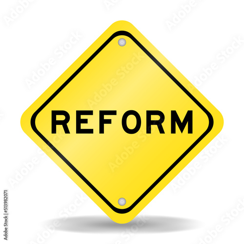 Yellow color transportation sign with word reform on white background